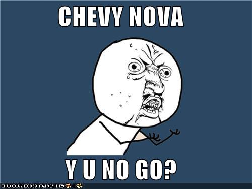 That Story About The Chevy Nova It S A No Go Duetsblog